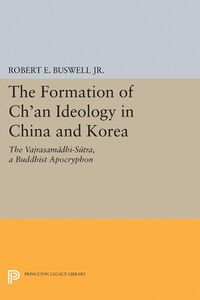 The Formation of Ch'an Ideology in China and Korea-front.jpg