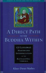 link=Books/A_Direct_Path_to_the_Buddha_Within:_Go_Lotsāwa%27s_Mahāmudrā_Interpretation_of_the_Ratnagotravibhāga